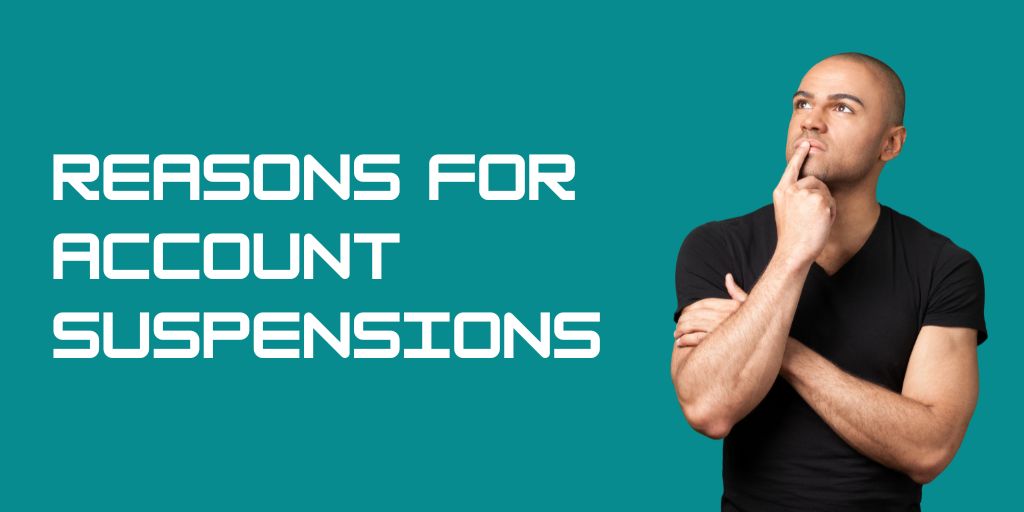 Reasons for account suspensions