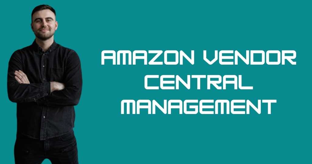 Amazon-Vendor-Central-Management
