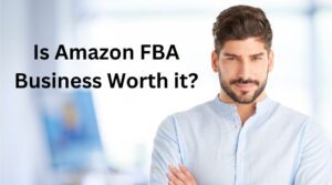 Amazon FBA Worth it?