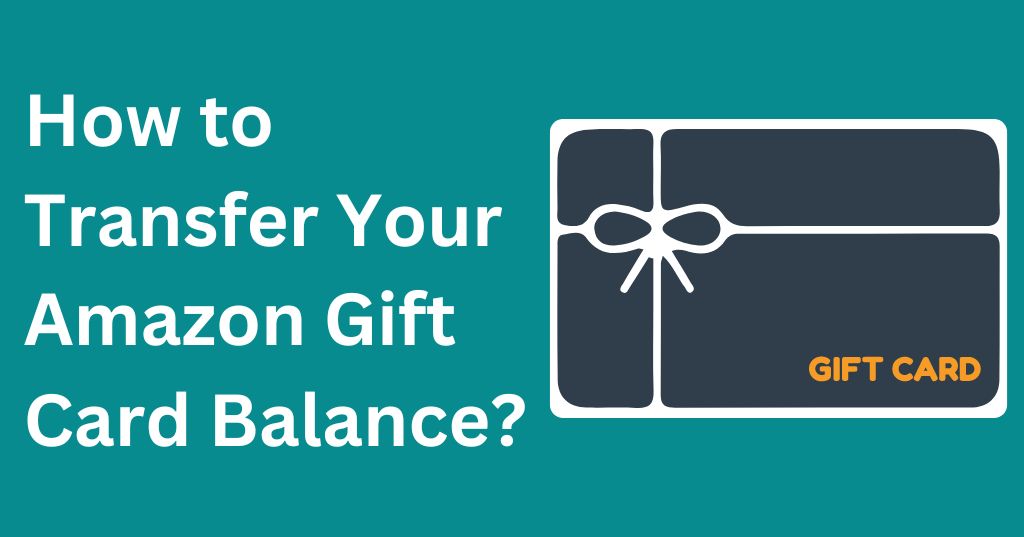 How-to-Transfer-Your-Amazon-Gift-Card-Balance